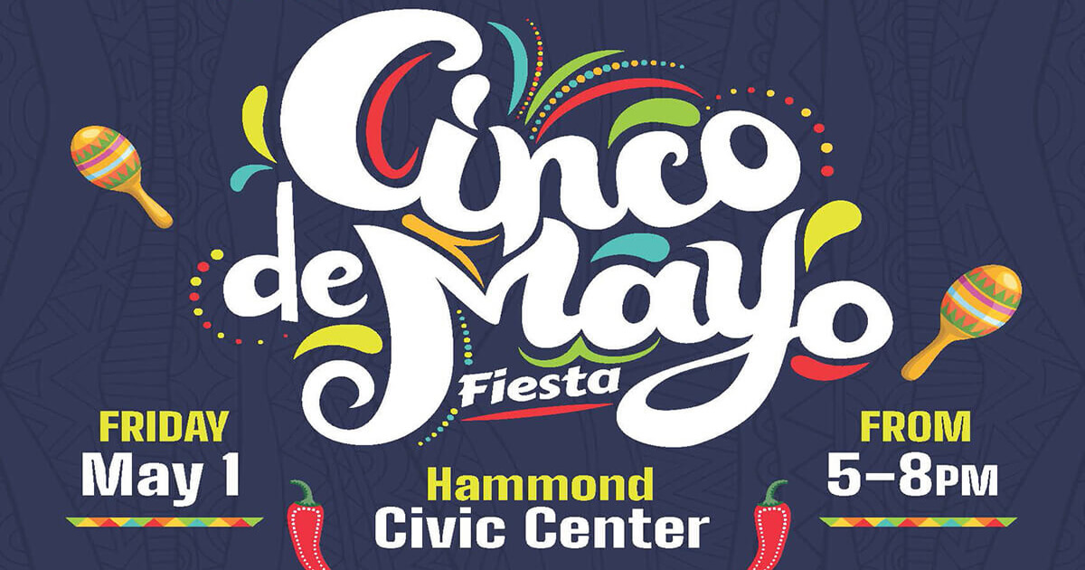 Flyer for the 21st Annual Cinco de Mayo Fiesta on Friday, May 1, 2026, 5pm - 8pm at the Hammond Civic Center.