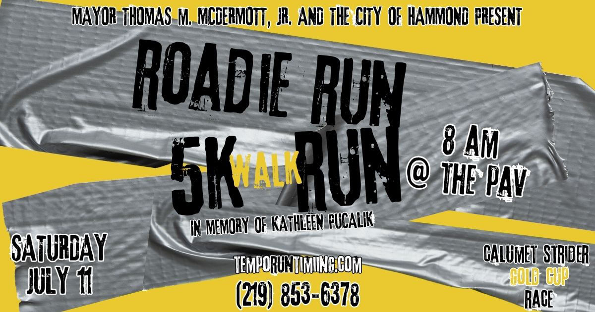 Flyer for the Festival of the Lakes Roadie Run 5k Walk/Run. In memory of Kathleen Pucalik. Saturday, July 11, 2026, 8am at The PAV. Call 219-853-6378 for more info.
