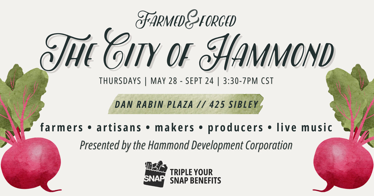 Flyer for the Farmed & Forged farmers market. Thursdays, May 28 - September 24, 3:30pm - 7:00pm at the Dan Rabin Plaza, 425 Sibley Street,