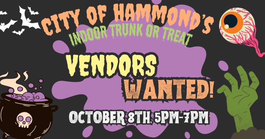 Banner image for the City of Hammond's Indoor Trunk or Treat Vendors Wanted post.