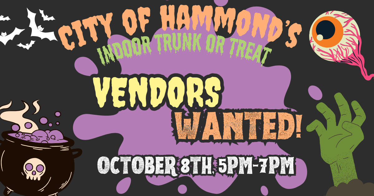 Banner image for the City of Hammond's Indoor Trunk or Treat Vendors Wanted post.